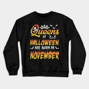 Queens Of Halloween Are Born In November Happy Birthday To Me You Nana Mom Aunt Sister Daughter Crewneck Sweatshirt